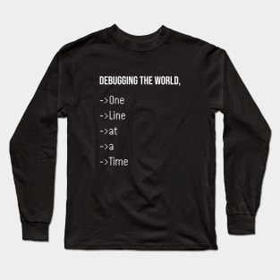 Debugging the world Long Sleeve T-Shirt